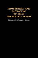 Processing and Packaging Heat Preserved Foods 0442302827 Book Cover