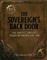THE SOVEREIGN’S BACK DOOR: THE THISTLETHICKET: HEART OF THE HOLLOW OAK B0GZ9JSTQV Book Cover