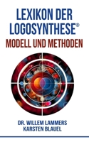 Lexikon der Logosynthese®: Modell und Methoden (German Edition) B0F78TP7H2 Book Cover