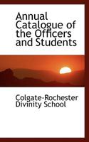 Annual Catalogue of the Officers and Students 1110990146 Book Cover