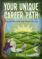 Your Unique Career Path: Discover the Work that Works for You 0997620404 Book Cover
