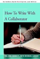 How To Write With A Collaborator 0595309755 Book Cover