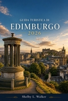 GUIDA TURISTICA DI EDIMBURGO 2026 (Italian Edition) B0HDKJ6WLD Book Cover