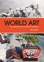 World Art: An Introduction to the Art in Artefacts 1847889433 Book Cover