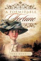 A Formidable Fortune 1479724661 Book Cover