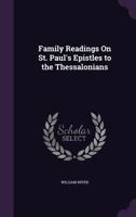 Family Readings On St. Paul's Epistles to the Thessalonians 1358596069 Book Cover