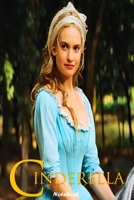 Cinderella: Disney Cinderella Lily James Themed Notebook Journal 6 x 9 I A Delight for Princess Fan Kids 1676308105 Book Cover