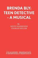 Brenda Bly: Teen Detective - A musical 057308128X Book Cover