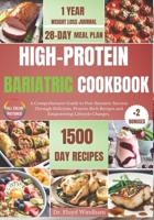 High-Protein Bariatric Cookbook: A Comprehensive Guide to Post-Bariatric Success Through Delicious, Protein-Rich Recipes and Empowering Lifestyle Chan B0CQCY85WT Book Cover