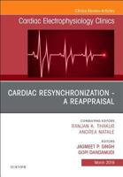 Cardiac Resynchronization - A Reappraisal, an Issue of Cardiac Electrophysiology Clinics: Volume 11-1 0323660983 Book Cover