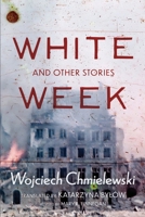 White Week and Other Stories 1951319257 Book Cover