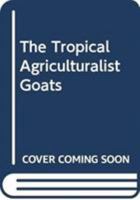 Goats (Tropical Agriculturalist) 0333523091 Book Cover