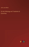 On the Pathology and Treatment of Gonorrhea 3368128019 Book Cover