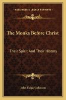 The Monks Before Christ 1425512763 Book Cover