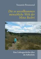 Die so unvollkommen menschliche Welt der Mina Bashri: Eine Liebesgeschichte über die Selbstliebe 3740731605 Book Cover