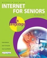 Internet for Seniors in Easy Steps (In Easy Steps) 1840785772 Book Cover