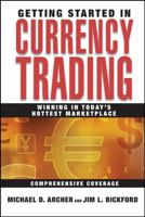 Getting Started in Currency Trading: Winning in Todays Hottest Marketplace (Getting Started In.....) 0471713031 Book Cover