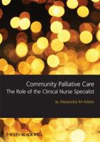 Community Palliative Care: The Role Of The Clinical Nurse Specialist 1405180765 Book Cover