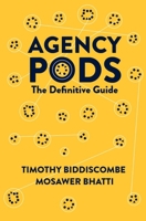 Agency Pods: The Definitive Guide 1837080658 Book Cover