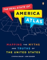 The Real State of America Atlas: Mapping the Myths and Truths of the United States 0143119354 Book Cover
