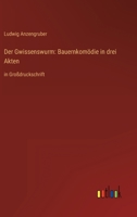 Der Gwissenswurm: Bauernkom?die in drei Akten: in Gro?druckschrift 3368319302 Book Cover