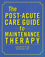 The Post-Acute Care Guide to Maintenance Therapy 1556451547 Book Cover