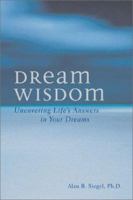 Dream Wisdom: Uncovering Life's Answers in Your Dreams 1587611589 Book Cover