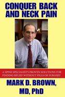 Conquer Back and Neck Pain: Walk It Off!: A Spine Doctor's Proven Solutions for Finding Relief Without Pills or Surgery 1934716014 Book Cover