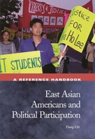 East Asian Americans And Political Participation: A Reference Handbook 1576072908 Book Cover