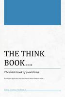 The Think Book...the Think Book of Quotations 1465307583 Book Cover