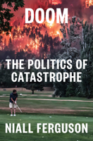 Doom: The Politics of Catastrophe 0593297377 Book Cover