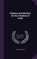 Fighters and martyrs for the freedom of faith 1347235469 Book Cover