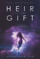 Heir to the Gift (Prime Enlightenment Book 1) 1692109294 Book Cover