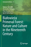 Białowieża Primeval Forest: Nature and Culture in the Nineteenth Century 3030334813 Book Cover