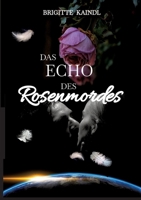Das Echo des Rosenmordes (German Edition) 334749878X Book Cover