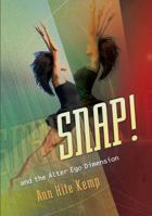 Snap! and the Alter Ego Dimension 1938985214 Book Cover