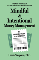 Mindful and Intentional Money Management: An Unbeatable System to Calm the Chaos 1636982484 Book Cover
