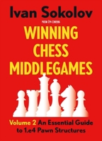 Winning Chess Middlegames: An Essential Guide to 1.E4 Pawn Structures 9083382729 Book Cover