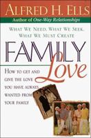 Family Love: What We Need, What We Seek, What We Must Create 0840745591 Book Cover