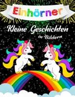 Einhörner: Kleine Geschichten in Bildern null Book Cover