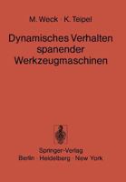 Dynamisches Verhalten spanender Werkzeugmaschinen. Einflußgrößen, Beurteilungsverfahren, Meßgrößen 3540084681 Book Cover