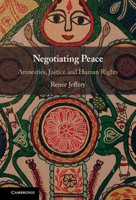 Negotiating Peace: Amnesties, Justice and Human Rights 1108838103 Book Cover