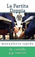 La Partita Doppia: Manualetto Rapido 1492898236 Book Cover