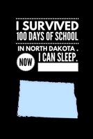 Funny I Survived 100 Days of School in North Dakota. Now I Can Sleep Wide Ruled Line Paper 1679827022 Book Cover