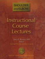 Instructional Course Lectures Shoulder and Elbow (Aaos Instructional Course Lectures) 0892033894 Book Cover