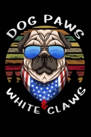 Dog Paws & White Claws: Lined Notebook / Diary / Journal To Write In For Women And Men (6x9) gift for Pet Dog lovers & Puppies owners for birthdays gift ideas Pug dog USA eyeglasses 1691080306 Book Cover