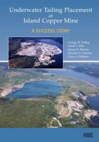 Underwater Tailing Placement at Island Copper Mine: A Success Story 0873352149 Book Cover
