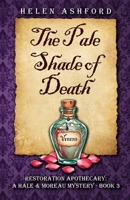 The Pale Shade of Death: Restoration Apothecary: A Hale & Moreau Mystery - Book 3 B0GR8Y2T72 Book Cover