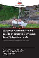 Éducation expérientielle de qualité et éducation physique dans l'éducation rurale (French Edition) 6207228081 Book Cover
