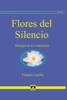 FLORES DEL SILENCIO: Diálogos en la Consciencia (ADVAITA) 8493477605 Book Cover